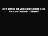 Read Books North Carolina Bed & Breakfast Cookbook (Bed & Breakfast Cookbooks (3D Press)) Ebook