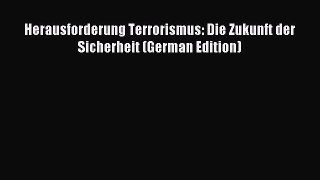 Read Herausforderung Terrorismus: Die Zukunft der Sicherheit (German Edition) PDF Free