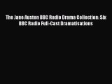 Read The Jane Austen BBC Radio Drama Collection: Six BBC Radio Full-Cast Dramatisations E-Book