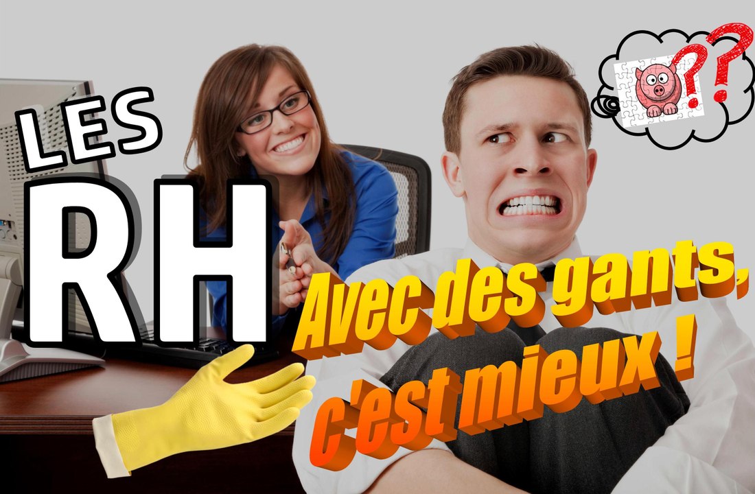 Les ressources humaines et les entretiens d'embauche - Avec des gants, c'est mieux ! Ep.5