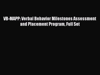 Read Books VB-MAPP: Verbal Behavior Milestones Assessment and Placement Program Full Set E-Book