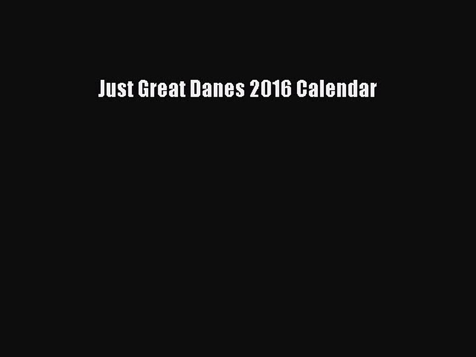 Read Just Great Danes 2016 Calendar Ebook Free
