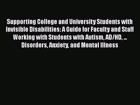 Read Books Supporting College and University Students with Invisible Disabilities: A Guide