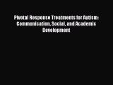 Read Books Pivotal Response Treatments for Autism: Communication Social and Academic Development