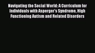 Read Books Navigating the Social World: A Curriculum for Individuals with Asperger's Syndrome