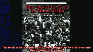 book online   The Devil Is Here in These Hills West Virginias Coal Miners and Their Battle for Freedom