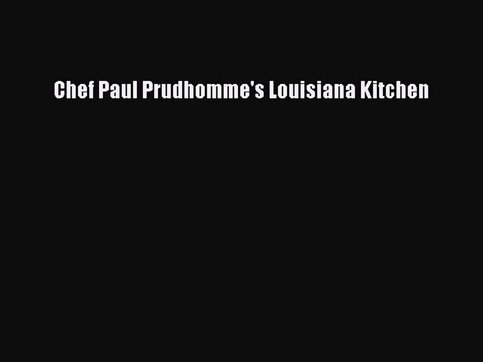 Download Books Chef Paul Prudhomme's Louisiana Kitchen PDF Online