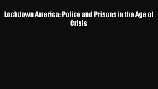 Download Lockdown America: Police and Prisons in the Age of Crisis Ebook Free