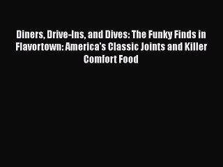 Download Books Diners Drive-Ins and Dives: The Funky Finds in Flavortown: America's Classic
