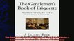 complete  The Gentlemens Book of Etiquette A Complete Guide for a Gentlemans Conduct The Manual