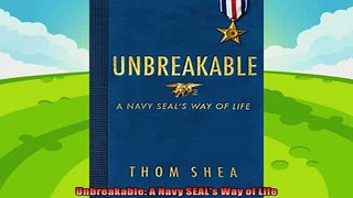 book online   Unbreakable A Navy SEALs Way of Life