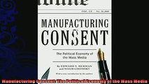 there is  Manufacturing Consent The Political Economy of the Mass Media