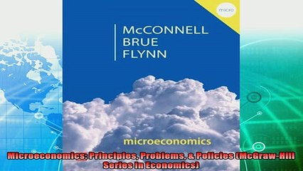 there is  Microeconomics Principles Problems  Policies McGrawHill Series in Economics