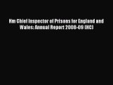 Read Hm Chief Inspector of Prisons for England and Wales: Annual Report 2008-09 (HC) Ebook