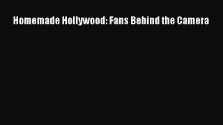 Download Homemade Hollywood: Fans Behind the Camera Free Books