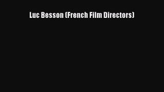 PDF Luc Besson (French Film Directors) Free Books