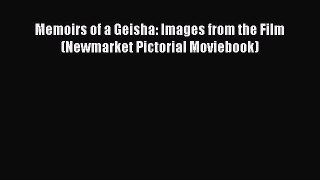 PDF Memoirs of a Geisha: Images from the Film (Newmarket Pictorial Moviebook)  E-Book