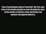 Read Tears From Heaven: Voices From Hell: The Pros and Cons of the death penalty as seen through