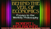 READ book  Behind the Veil of Economics Essays in the Worldly Philosophy Full Free