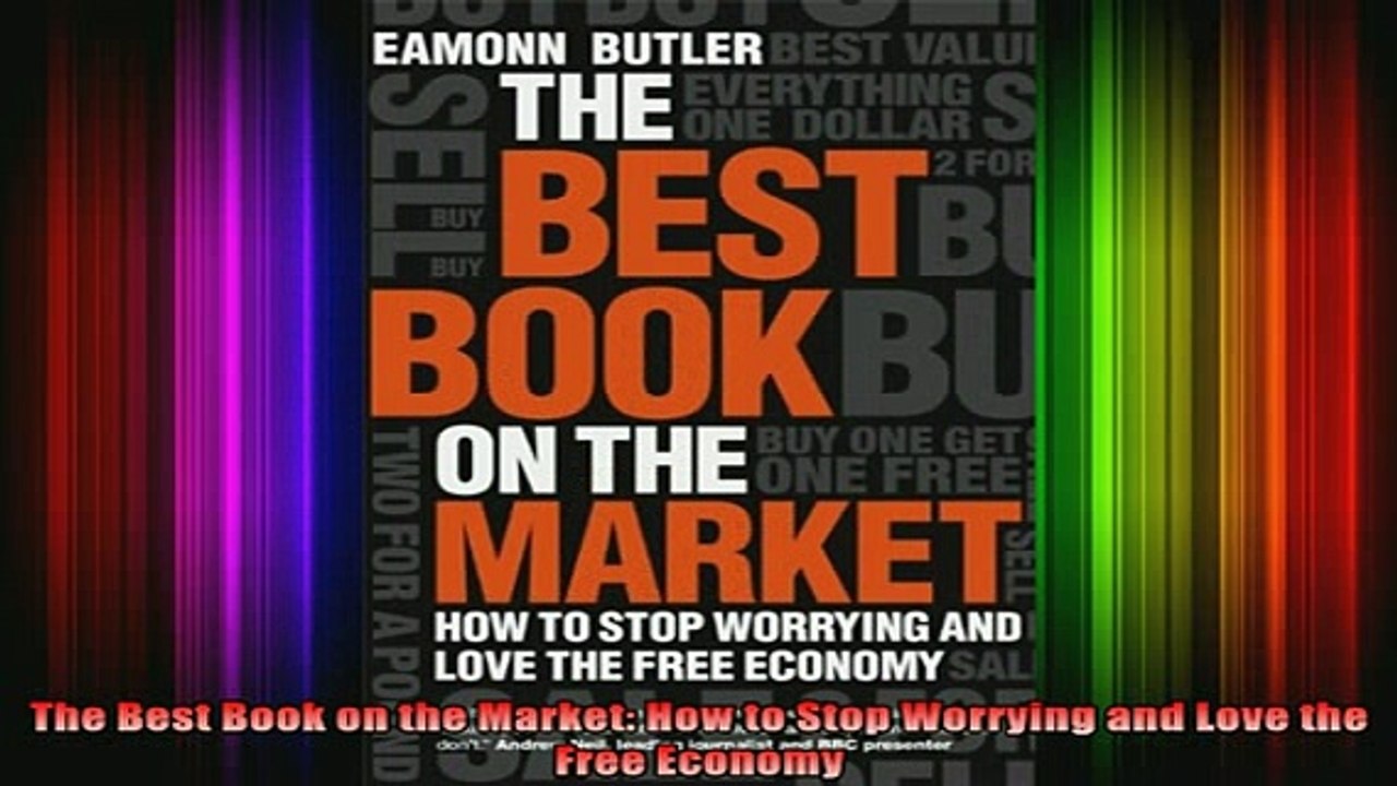 READ book  The Best Book on the Market How to Stop Worrying and Love the Free Economy Full Free