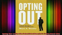 READ book  Opting Out Losing the Potential of Americas Young Black Elite Full Free