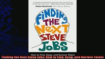 there is  Finding the Next Steve Jobs How to Find Keep and Nurture Talent
