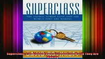 READ book  Superclass The Global Power Elite and the World They Are Making Full EBook