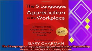 there is  The 5 Languages of Appreciation in the Workplace Empowering Organizations by Encouraging