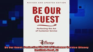 complete  Be Our Guest Perfecting the Art of Customer Service Disney Institute Book A
