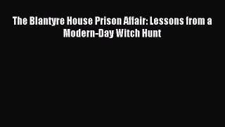Download The Blantyre House Prison Affair: Lessons from a Modern-Day Witch Hunt PDF Online