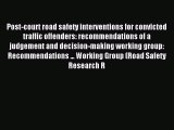 Read Post-court road safety interventions for convicted traffic offenders: recommendations