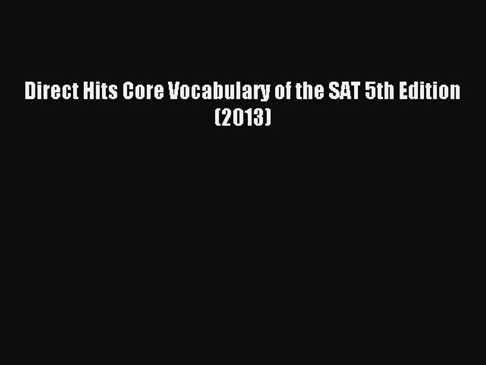 Read Book Direct Hits Core Vocabulary of the SAT 5th Edition (2013) E-Book Free