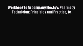 Download Workbook to Accompany Mosby's Pharmacy Technician: Principles and Practice 1e Ebook