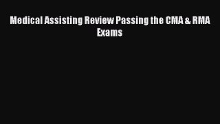 Download Medical Assisting Review Passing the CMA & RMA Exams Ebook Online