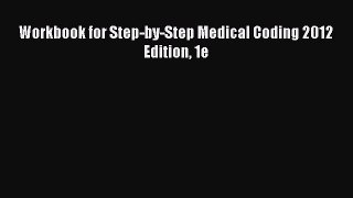 Read Workbook for Step-by-Step Medical Coding 2012 Edition 1e Ebook Free
