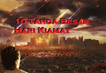 10 Tanda Besar Hari Kiamat