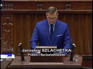 Poseł Jarosław Szlachetka - Wystąpienie z dnia 09 czerwca 2016 roku.