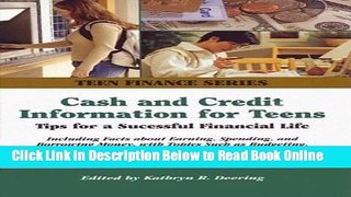 Read Cash and Credit Information for Teens: Tips For a Successful Financial Life; Including Facts