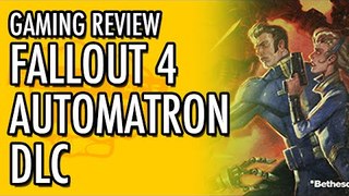 Fallout 4 Automatron Review (Spoiler Warning)