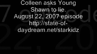 Colleen asks Young Shawn Sr. to lie. August 22, 2007