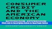 Read Consumer Credit and the American Economy (Financial Management Association Survey and
