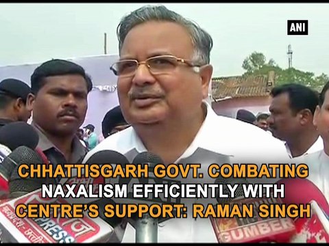 Chhattisgarh Govt. combating naxalism efficiently with Centre's support: Raman Singh