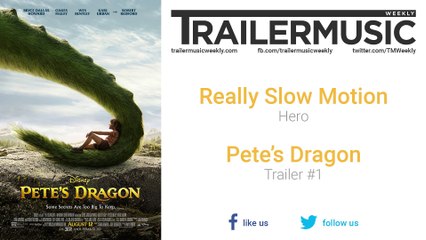 Pete's Dragon - Trailer #1 Exclusive Music (Really Slow Motion - Hero)