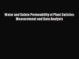 Download Water and Solute Permeability of Plant Cuticles: Measurement and Data Analysis PDF