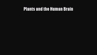 Read Plants and the Human Brain PDF Free