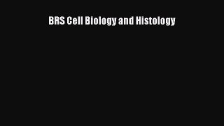 Download BRS Cell Biology and Histology PDF Online