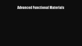 Read Advanced Functional Materials Ebook Free