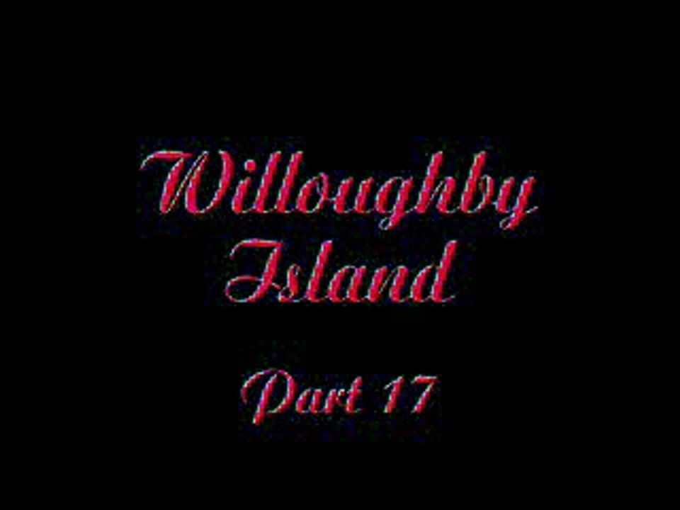 Willoughby Island - Part 17