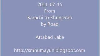 2011-07-15 From Karachi to Khunjerab by Road - Attabad Lake