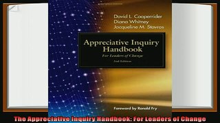 there is  The Appreciative Inquiry Handbook For Leaders of Change